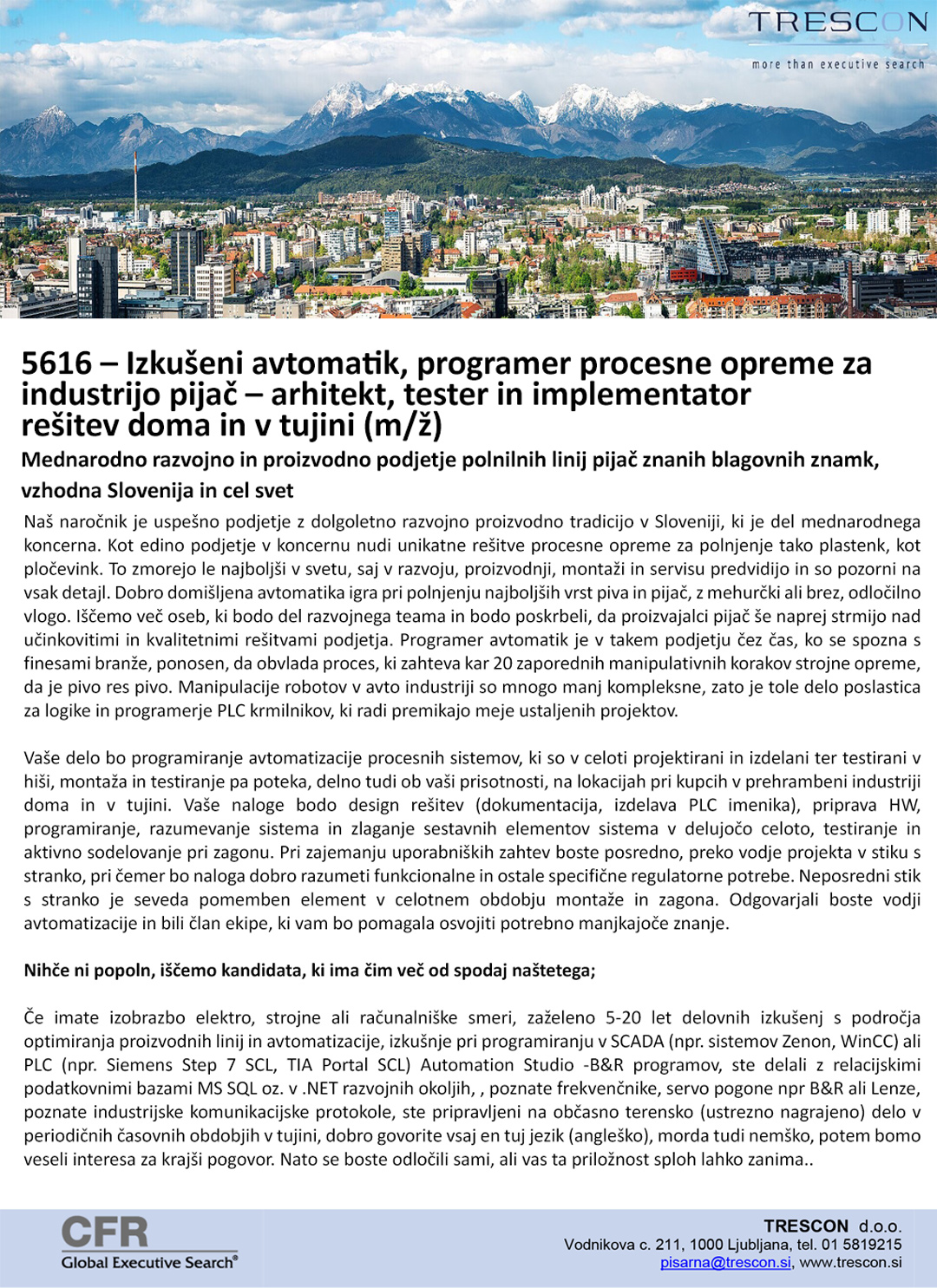 5616 – Izkušeni avtomatik, programer procesne opreme za industrijo pijač – arhitekt, tester in implementator rešitev doma in v tujini (m/ž)